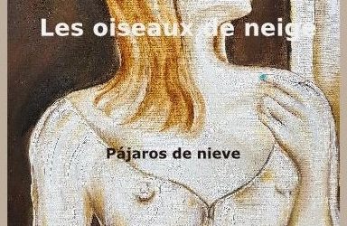 Les oiseaux de neige / Pájaros de nieve