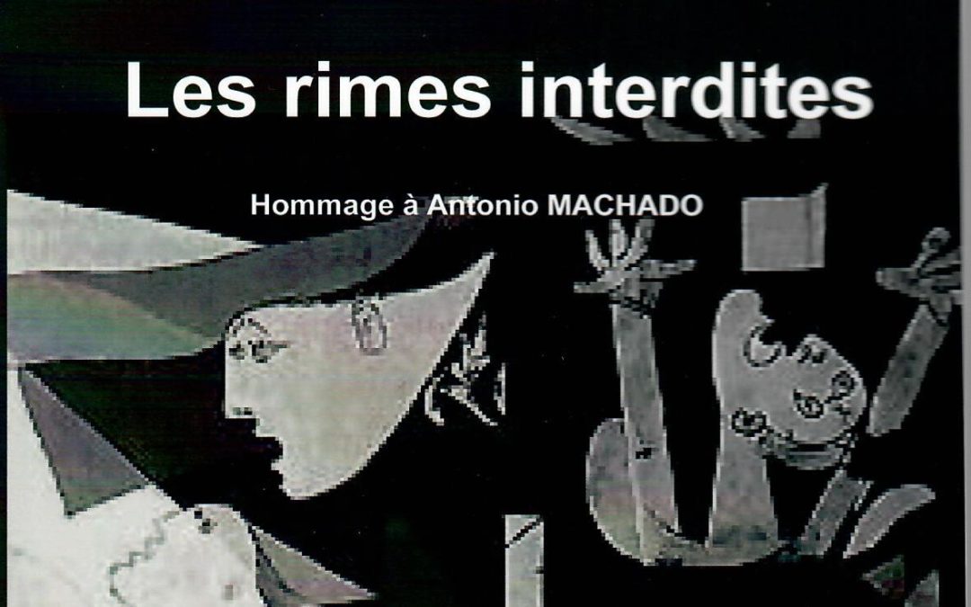 Les rimes interdites, Hommage à Antonio Machado de Monique-Marie IHRY