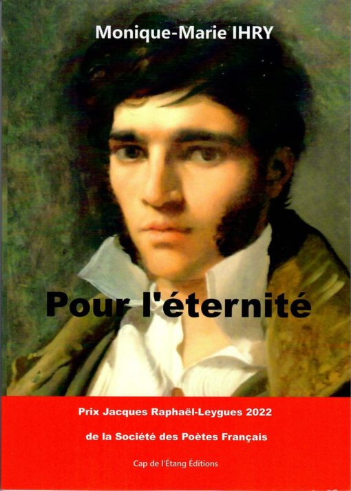 Pour l’éternité, Poésie de  Monique-Marie Ihry Prix Jacques Raphaël Leygues 2022 de la Société des Poètes Français
