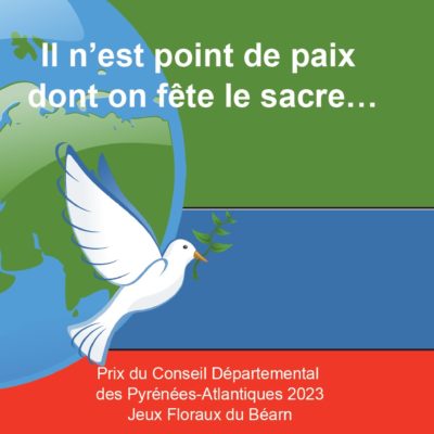 Livre Il n’est point de paix dont on fête le sacre…, Monique-Marie IHRY, Prix du Conseil Départemental des Pyrénées-Atlantiques 2023, Jeux Floraux du Béarn