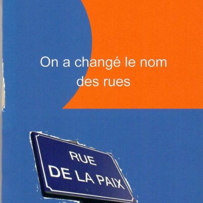 On a changé le nom des rues