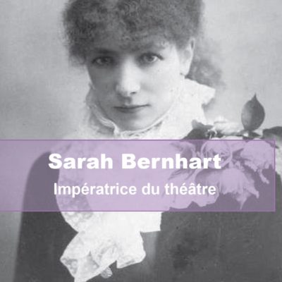 Sarah Bernhart, impératrice du théâtre de Claude Monthurel